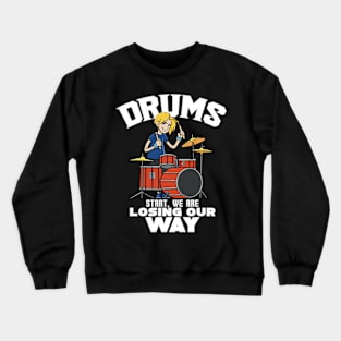 funny quotes about drummers Crewneck Sweatshirt